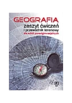 Geografia zeszyt ćwiczeń i przewodnik terenowy