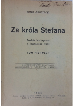 Za króla Stefana ,Tom I-III,1939r.