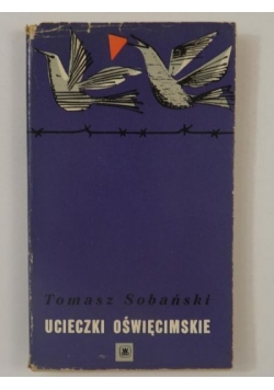 Sobański Tomasz - Ucieczki oświęcimskie