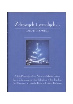 Zdrowych i wesołych...  Czeskie opowieści