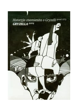 Historyja znamienita o Gryzelli przed 1571 Gryzella 1571
