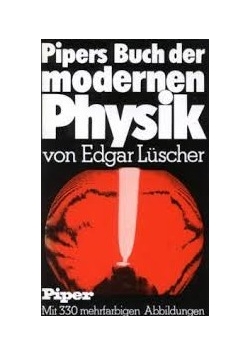 Pipers Buch der modernen Physik