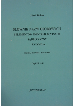 Słownik nazw osobowych i elementów identyfikacyjnych Sądecczyzny XV-XVII w. Część 2