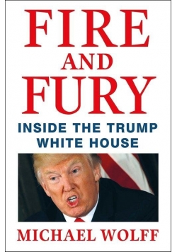 Fire and fury inside the Trump White House