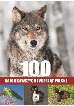 Unica. 100 najciekawszych zwierząt Polski