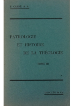 Patrologie et histoire de la theologie, tome III, 1944 r.