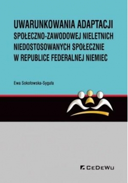 Uwarunkowania adaptacji społeczno-zawodowej...