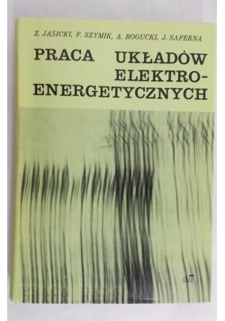 Jasicki Z. - Praca układów elektroenergetycznych