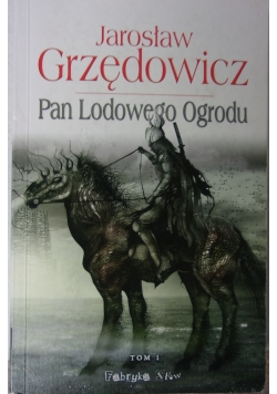 Pan Lodowego Ogrodu. Tom 1