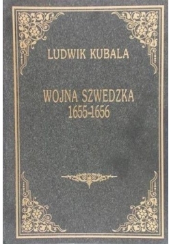 Wojna szwedzka 1655 1656 Reprint z 1913 r.