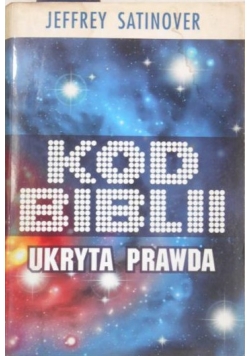Kod biblii. Ukryta prawda