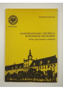 Konstruowanie i recepcja wypowiedzi językowej
