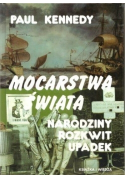 Mocarstwa świata  narodziny  rozkwit upadek