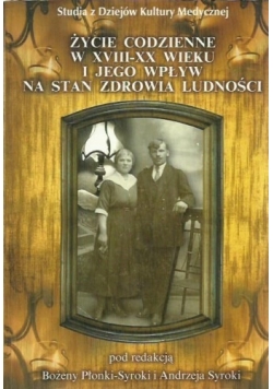 Życie codzienne w XVIII XX wieku i jego wpływ na stan zdrowia ludności