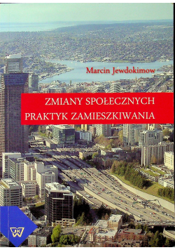 Zmiany społecznych praktyk zamieszkiwania