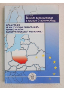 Rola Polski w polityce Unii Europejskiej wobec krajów Europy śodkowo-wschodniej
