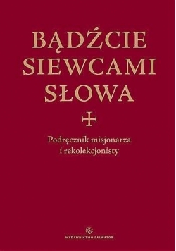 Bądźcie siewcami słowa
