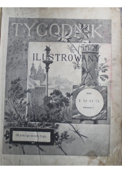 Tygodnik Illustrowany Nr 1 do 52 1903 r.