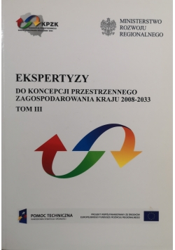 Ekspertyzy do koncepcji przestrzennego zagospodarowania kraju 2008-2033, tom 3