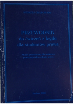 Przewodnik do ćwiczeń z logiki dla studentów prawa i administracji