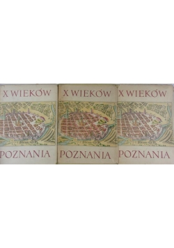 X wieków Poznania, tom I-III