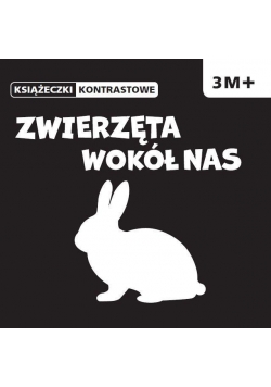 Książeczki kontrastowe. Zwierzęta wokół nas.