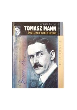 Tomasz Mann życie jako dzieło sztuki