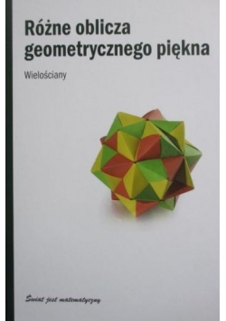 Różne oblicza geometrycznego piękna