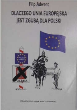Dlaczego Unia Europejska jest zgubą dla Polski