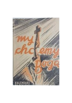 My chcemy Boga, kalendarz na rok 1947