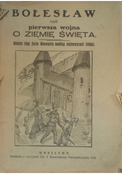 Bolesław czyli pierwsza wojna o Zięmię Święta ,1911 r.