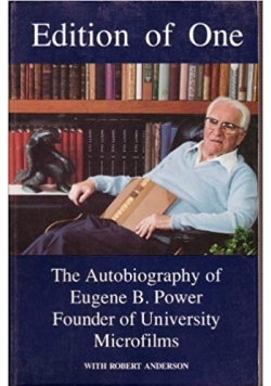 Edition of One. The Autobiography of Eugene B.Power Founder of University Microfilms + autograf Eugene B. Power