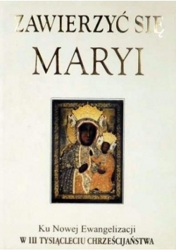 Zawierzyć się Maryi