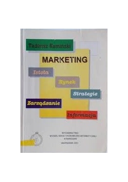 Marketing. Istota, zarządzanie, rynek, strategie, informacja