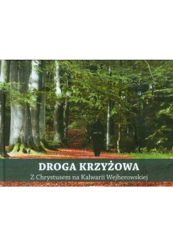 Droga Krzyżowa z Chrystusem na Kalwarii Wejherowskiej + CD