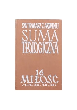 Św. Tomasz z Akwinu Suma Teologiczna. Tom 16