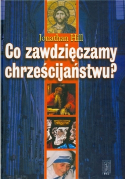 Co zawdzięczamy chrześcijaństwu?