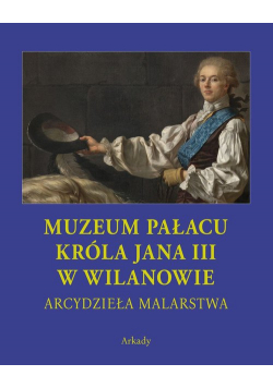 Arcydzieła malarstwa Muzeum Pałacu Króla Jana III w Wilanowie Etui