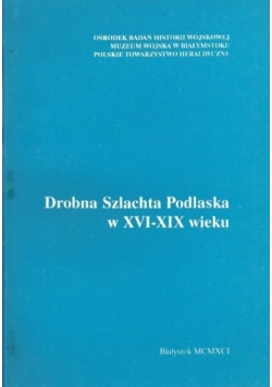 Drobna Szlachta Podlaska w XVI-XIX wieku