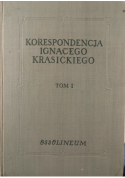 Korespondencja Ignacego Krasickiego, tom 1