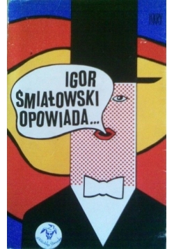 Igor Śmiałowski opowiada...
