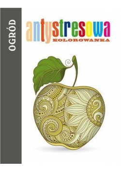 Antystresowa kolorowanka. Ogród