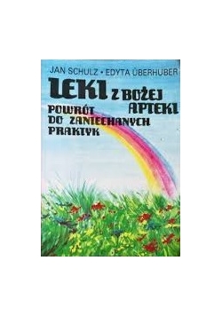Leki z Bożej apteki. Powrót do zaniechanych praktyk