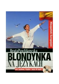 Blondynka na językach Hiszpański europejski Kurs językowy: Książka z płytą CD mp3, nowa