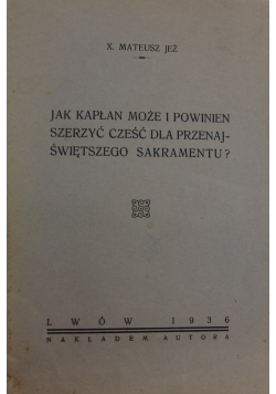 Jak kapłan może i powinien szerzyć część dla Przenajświętszego Sakramentu
