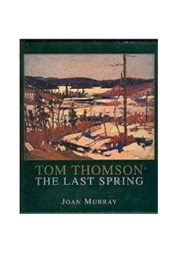 Tom Thomson The Last Spring