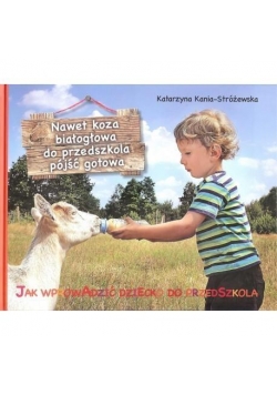 Nawet koza białogłowa do przedszkola iść gotowa