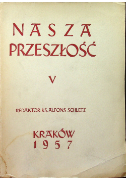 Nasza przeszłość studia z dziejów Koscioła i kultury katolickiej w Polsce V