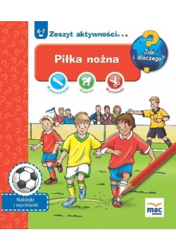 Jak i dlaczego? Zeszyt aktywności. Piłka nożna MAC