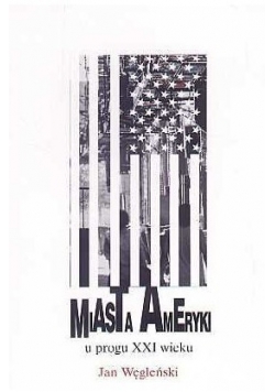 Miasta Ameryki u progu XXI wieku